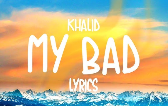 makna-lagu-my-bad-khalid